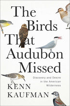 Load image into Gallery viewer, The Birds That Audubon Missed
