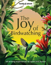 Load image into Gallery viewer, Lonely Planet Kids: The Joy Of Birdwatching
